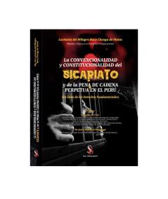 LA CONVENCIONALIDAD Y CONSTITUCIONAL DEL SICARIATO Y DE LA PENA DE CADENA PERPETUA EN EL PERU