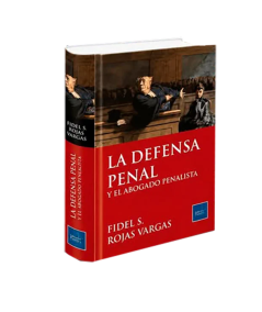LA DEFENSA PENAL Y EL ABOGADO PENALISTA