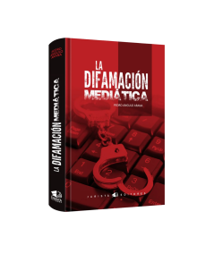 LA DIFAMACIÓN MEDIÁTICA