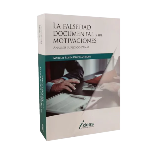 LA FALSEDAD DOCUMENTAL Y SUS MOTIVACIONES. Análisis Jurídico-Penal