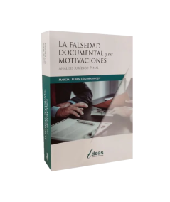 LA FALSEDAD DOCUMENTAL Y SUS MOTIVACIONES. Análisis Jurídico-Penal