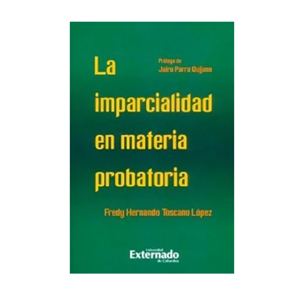 LA IMPARCIALIDAD EN MATERIA PROBATORIA