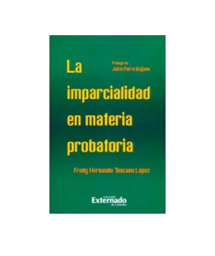 LA IMPARCIALIDAD EN MATERIA PROBATORIA