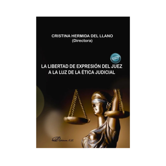 LA LIBERTAD DE EXPRESIÓN DEL JUEZ A LA LUZ DE LA ÉTICA JUDICIAL