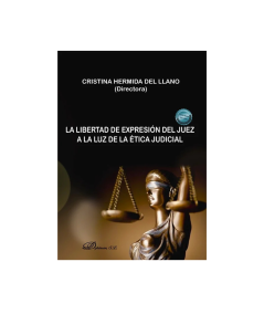 LA LIBERTAD DE EXPRESIÓN DEL JUEZ A LA LUZ DE LA ÉTICA JUDICIAL