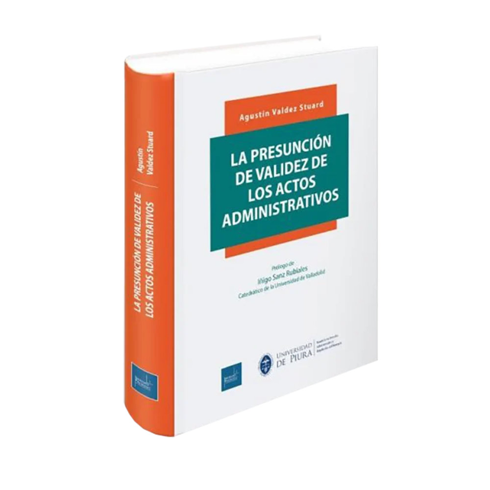LA PRESUNCIÓN DE VALIDEZ DE LOS ACTOS ADMINISTRATIVOS