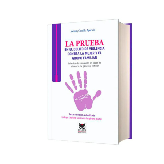 LA PRUEBA EN EL DELITO DE VIOLENCIA CONTRA LA MUJER Y EL GRUPO FAMILIAR