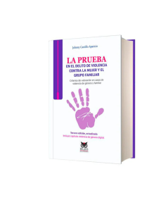 LA PRUEBA EN EL DELITO DE VIOLENCIA CONTRA LA MUJER Y EL GRUPO FAMILIAR