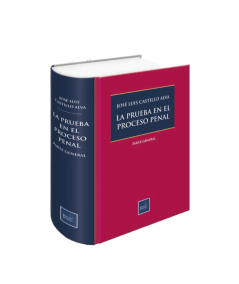 LA PRUEBA EN EL PROCESO PENAL PARTE GENERAL