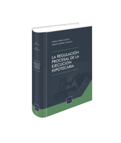 LA REGULACIÓN PROCESAL DE LA EJECUCIÓN HIPOTECARIA