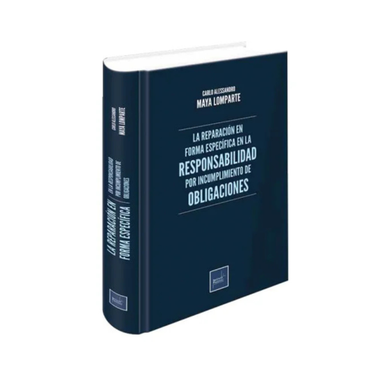 LA REPARACIÓN EN FORMA ESPECÍFICA EN LA RESPONSABILIDAD POR INCUMPLIMIENTO DE OBLIGACIONES