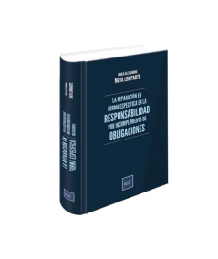 LA REPARACIÓN EN FORMA ESPECÍFICA EN LA RESPONSABILIDAD POR INCUMPLIMIENTO DE OBLIGACIONES