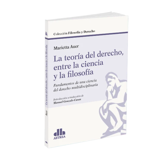 LA TEORÍA DEL DERECHO, ENTRE LA CIENCIA Y LA FILOSOFÍA