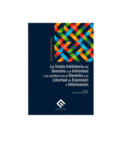 LA TUTELA INHIBITORIA DEL DERECHO A LA INTIMIDAD Y SU CONFLICTO CON EL DERECHO A LA LIBERTAD DE EXPRESIÓN E INFORMACIÓN