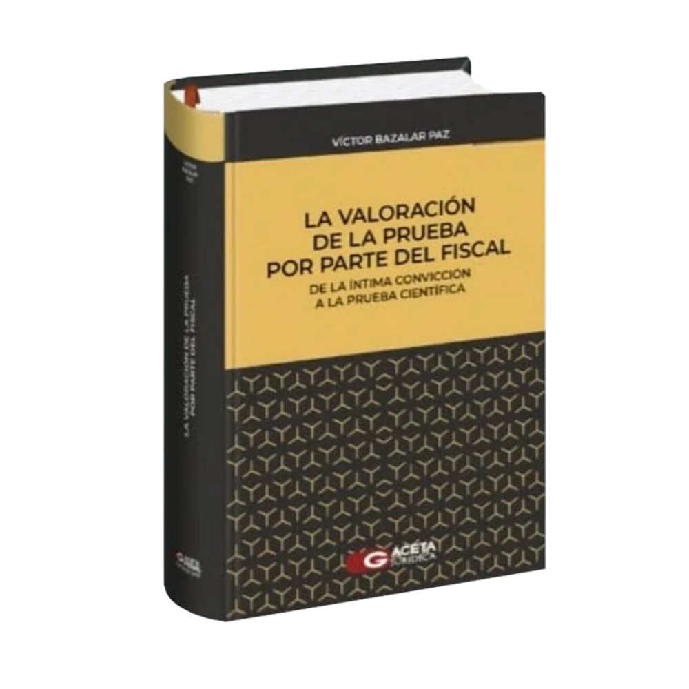 LA VALORACIÓN DE LA PRUEBA POR PARTE DEL FISCAL