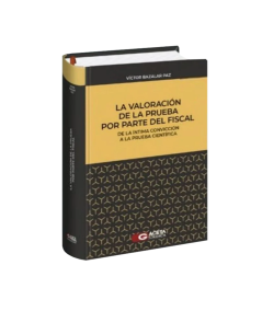LA VALORACIÓN DE LA PRUEBA POR PARTE DEL FISCAL