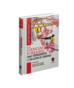 LAS CIENCIAS FORENSES COMO HERRAMIENTA EN LA SOLUCIÓN DE CRÍMENES