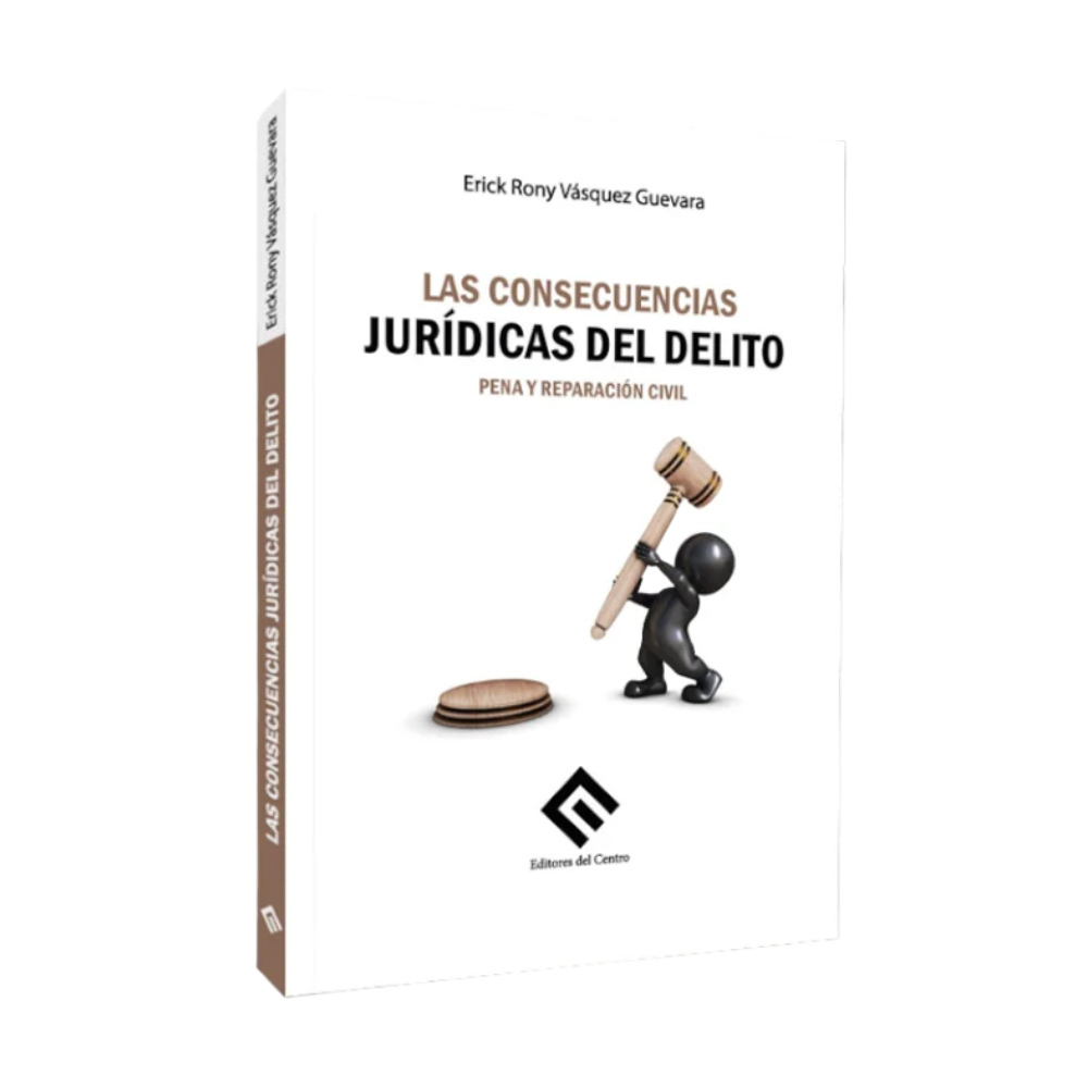 LAS CONSECUENCIAS JURÍDICAS DEL DELITO PENA Y REPARACIÓN CIVIL