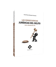 LAS CONSECUENCIAS JURÍDICAS DEL DELITO PENA Y REPARACIÓN CIVIL