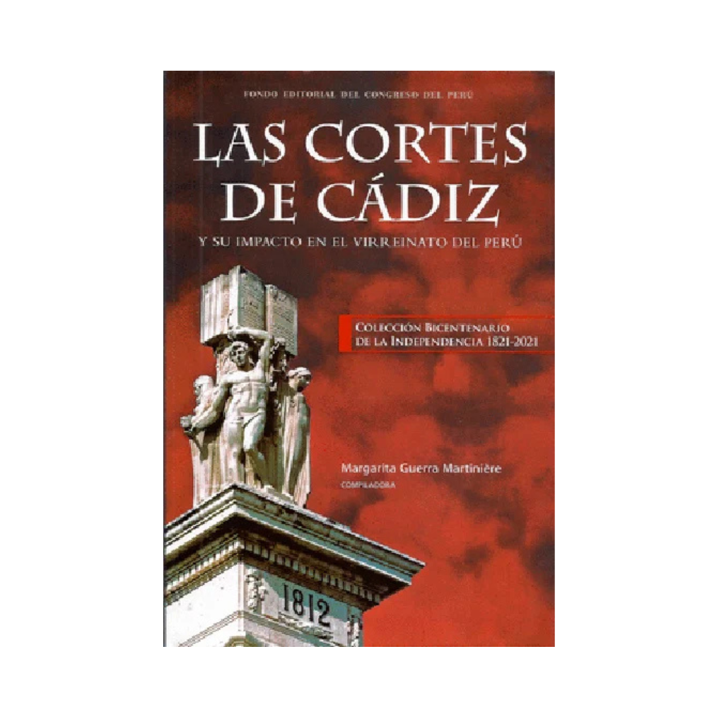 LAS CORTES DE CÁDIZ Y SU IMPACTO EN EL VIRREINATO DEL PERÚ