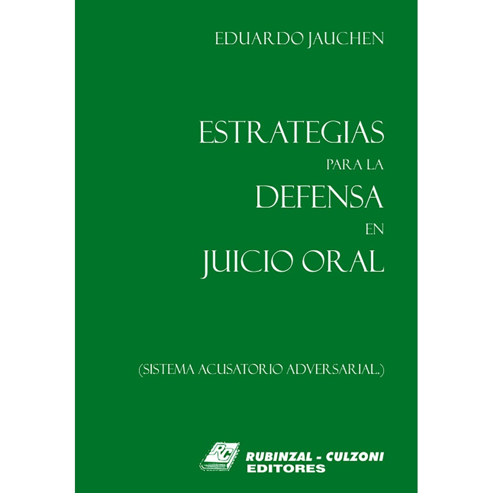 ESTRATEGIAS PARA LA DEFENSA EN JUICIO ORAL