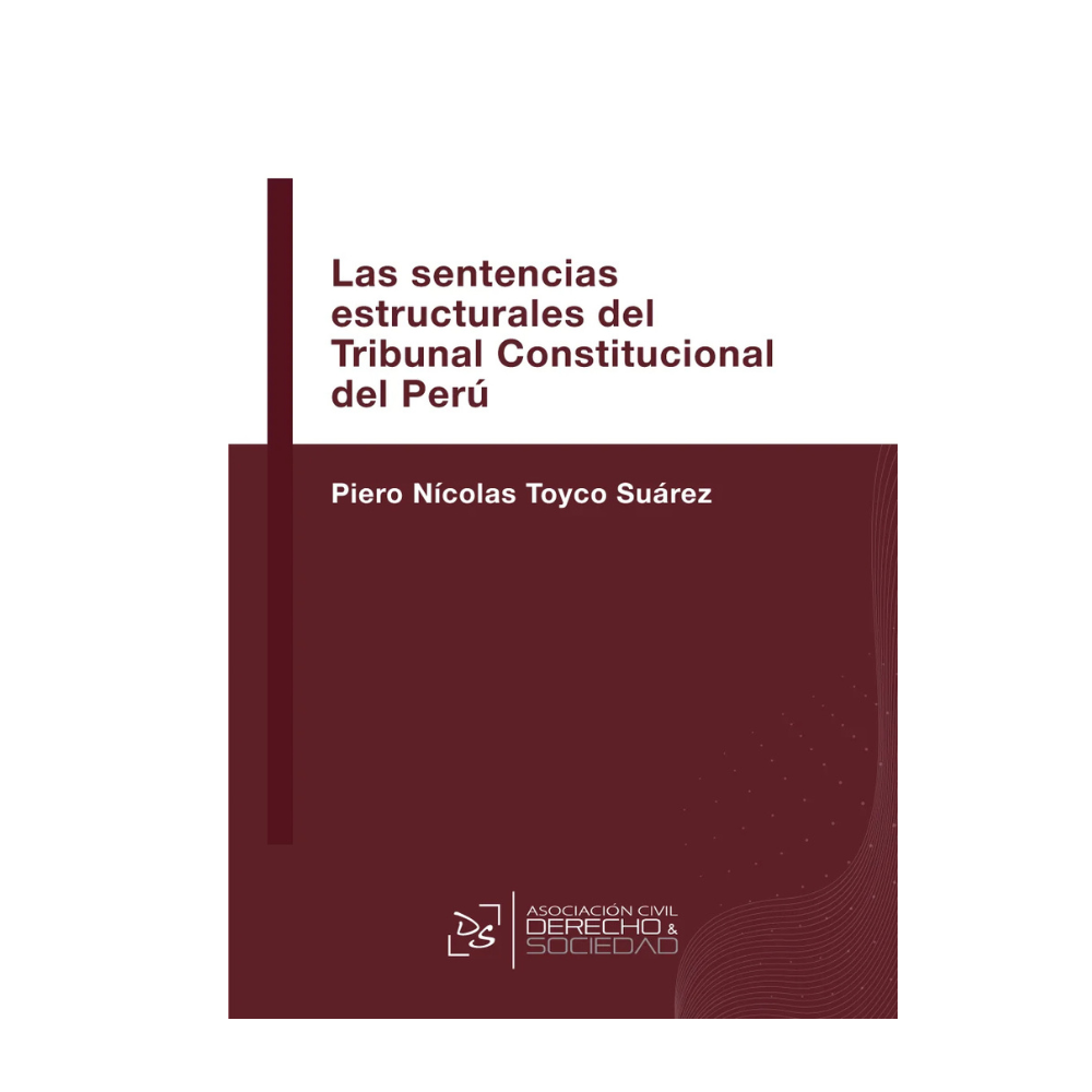 LAS SENTENCIAS ESTRUCTURALES DEL TRIBUNAL CONSTITUCIONAL DEL PERÚ