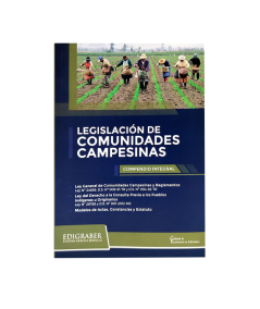 LEGISLACIÓN DE COMUNIDADES CAMPESINAS. Compendio integral