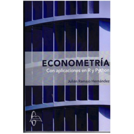 ECONOMETRIA. CON APLICACIONES EN R Y PYTHON