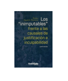 LOS «INIMPUTABLES» FRENTE A LAS CAUSALES DE JUSTIFICACIÓN E INCULPABILIDAD