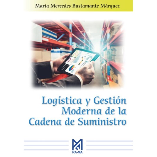 LOGÍSTICA Y GESTIÓN MODERNA DE LA CADENA DE SUMINITRO