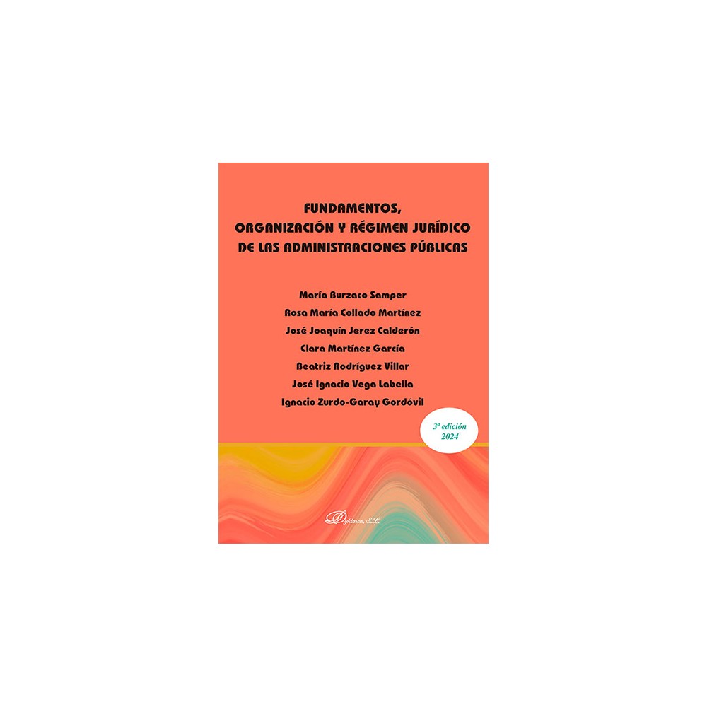 FUNDAMENTOS, ORGANIZACIÓN Y RÉGIMEN JURÍDICO DE LAS ADMINISTRACIONES PÚBLICAS