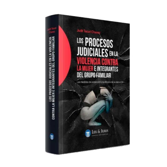 LOS PROCESOS JUDICIALES EN LA VIOLENCIA CONTRA LA MUJER E INTEGRANTES DEL GRUPO FAMILIAR