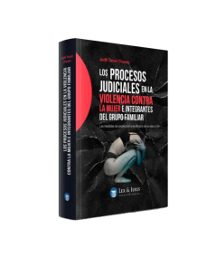 LOS PROCESOS JUDICIALES EN LA VIOLENCIA CONTRA LA MUJER E INTEGRANTES DEL GRUPO FAMILIAR