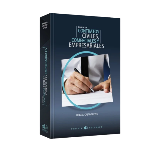 MANUAL DE CONTRATOS CIVILES, COMERCIALES Y EMPRESARIALES
