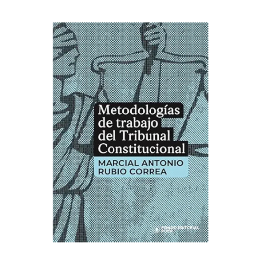 METODOLOGÍAS DE TRABAJO DEL TRIBUNAL CONSTITUCIONAL