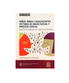 NIÑOS, NIÑAS Y ADOLESCENTES VÍCTIMAS DE ABUSO SEXUAL Y PROCESO JUDICIAL