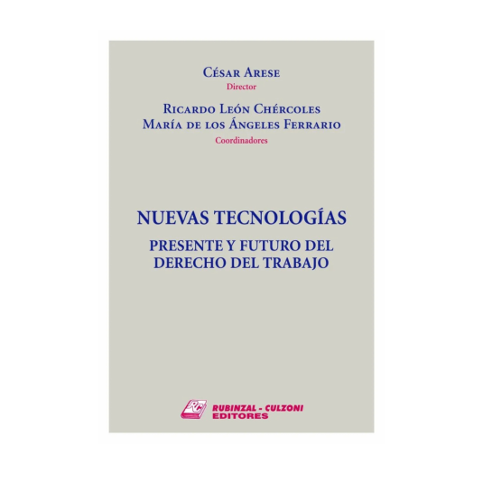 NUEVAS TECNOLOGÍAS. Presente y futuro del Derecho del Trabajo
