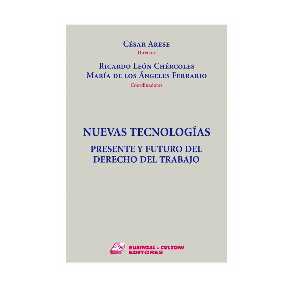 NUEVAS TECNOLOGÍAS. Presente y futuro del Derecho del Trabajo