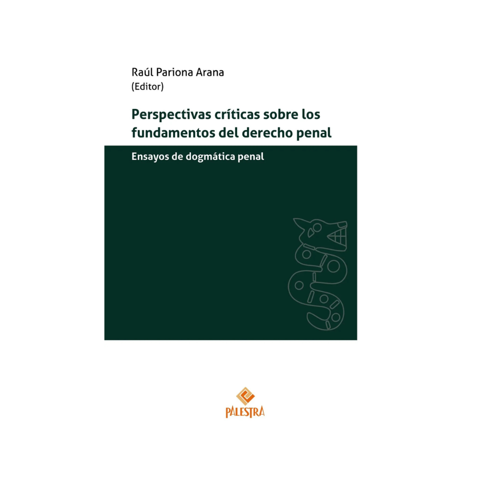 PERSPECTIVAS CRÍTICAS SOBRE LOS FUNDAMENTOS DEL DERECHO PENAL