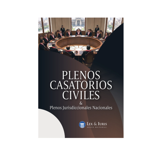 PLENOS CASATORIOS CIVILES & PLENOS JURISDICCIONALES NACIONALES