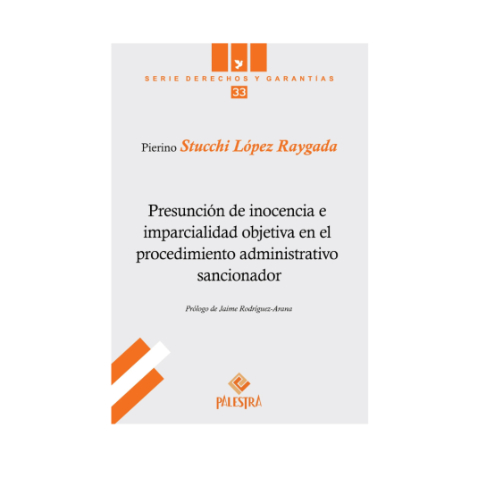 PRESUNCIÓN DE INOCENCIA E IMPARCIALIDAD OBJETIVA EN EL PROCEDIMIENTO ADMINISTRATIVO SANCIONADOR