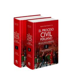 PROCESO CIVIL PERUANO EN SUS DOCUMENTOS. 2 TOMOS