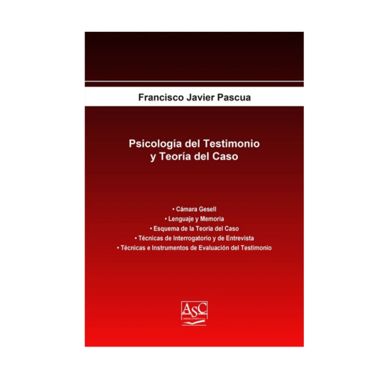 PSICOLOGÍA DEL TESTIMONIO Y TEORÍA DEL CASO