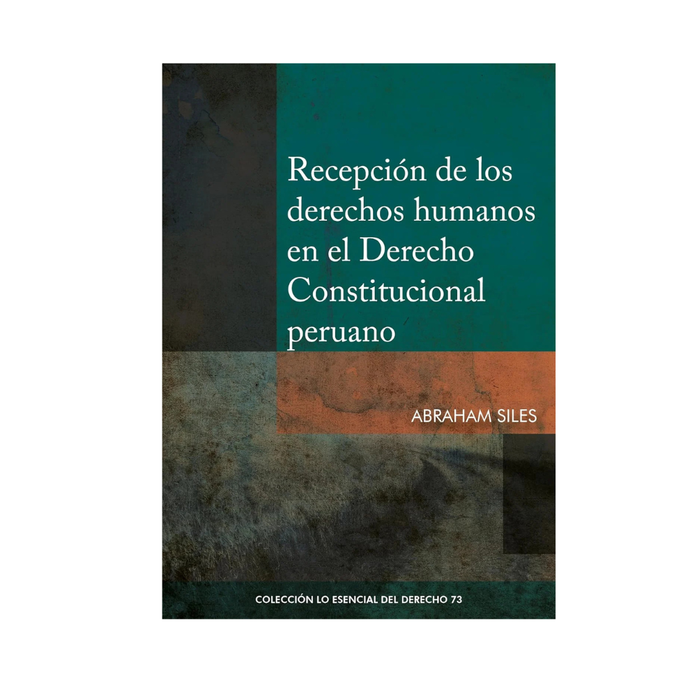 RECEPCIÓN DE LOS DERECHOS HUMANOS EN EL DERECHO CONSTITUCIONAL PERUANO