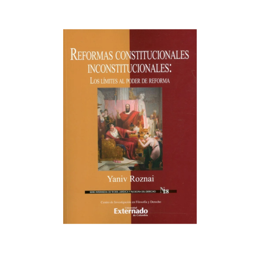 REFORMAS CONSTITUCIONALES INCONSTITUCIONALES. Los límites al poder de reforma