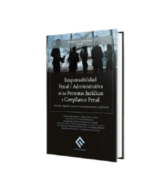 RESPONSABILIDAD PENAL ADMINISTRATIVA DE LAS PERSONAS JURÍDICAS Y COMPLIANCE PENAL
