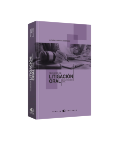 TÉCNICAS DE LITIGACIÓN ORAL EN EL PROCESO CIVIL