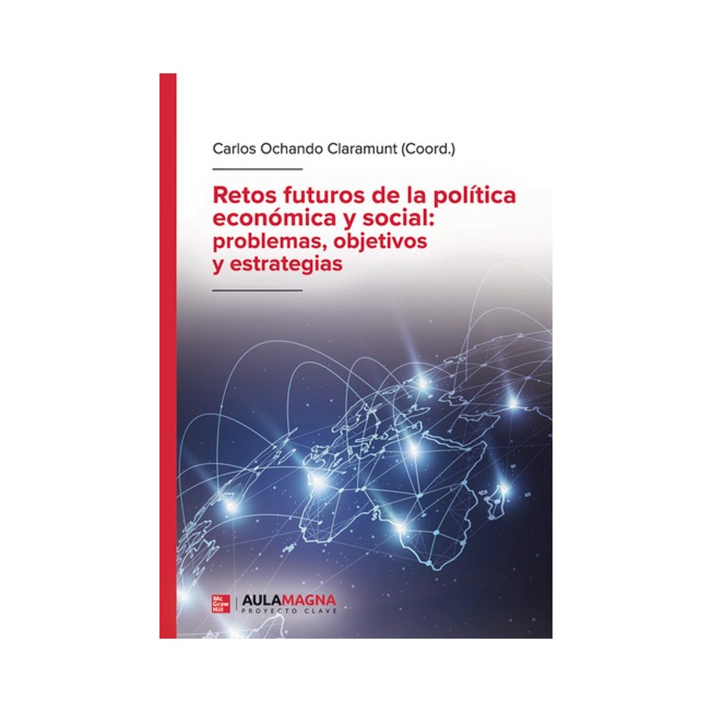 RETOS FUTUROS DE LA POLÍTICA ECONÓMICA Y SOCIAL: PROBLEMAS, OBJET IVOS Y ESTRATEGIAS