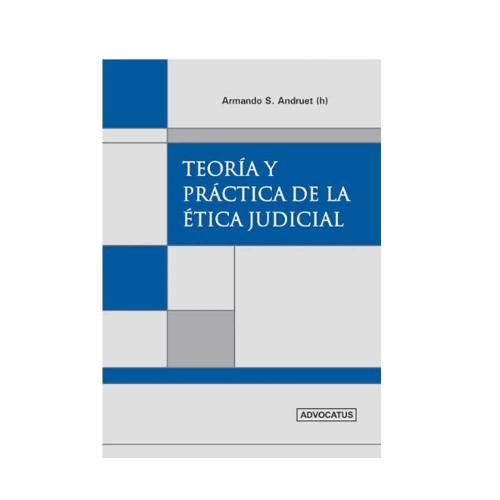 TEORÍA Y PRÁCTICA DE LA ÉTICA JUDICIAL