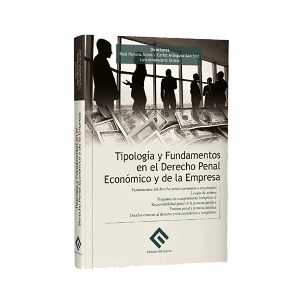 TIPOLOGÍA Y FUNDAMENTOS EN EL DERECHO PENAL ECONÓMICO Y DE LA EMPRESA
